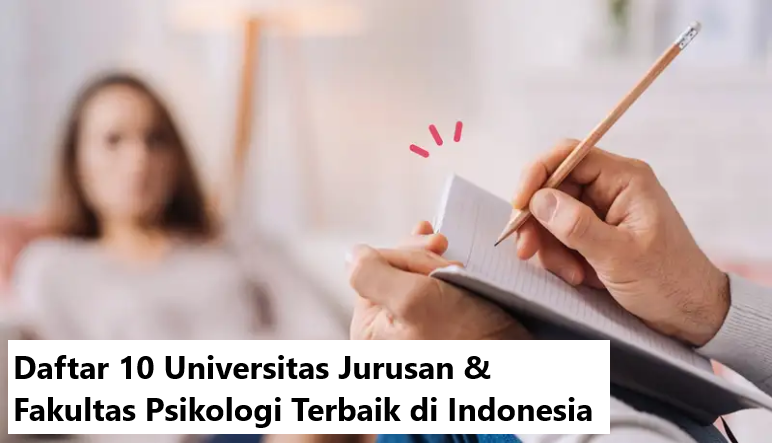 Daftar 10 Universitas Jurusan & Fakultas Psikologi Terbaik di Indonesia