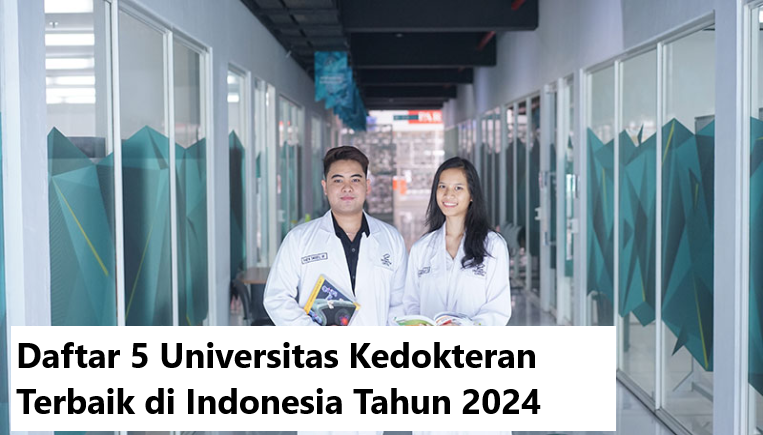 Daftar 5 Universitas Kedokteran Terbaik di Indonesia Tahun 2024